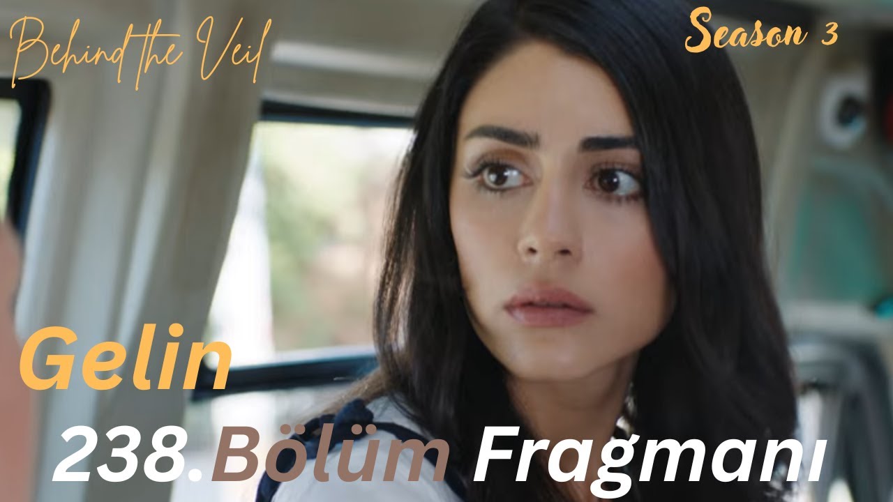 Gelin 238.Bölüm Fragmani | Behind the Veil SEZON 3 PROMO