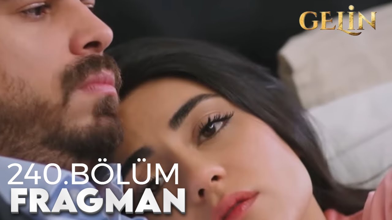 Gelin Dizisi 240 Bölüm Fragmanı Mutluluk İçin Büyük Adım!