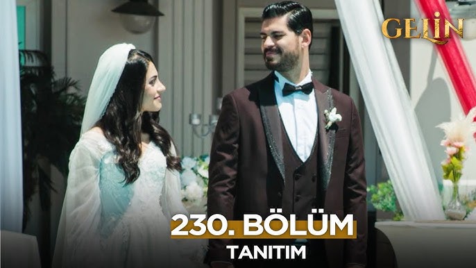 Gelin Dizisi 230. Bölüm Fragmanı Nihayet Bir Aile Oluyoruz 💞| 20 Haziran Cuma