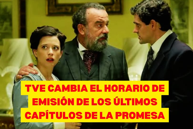 TVE cambia el horario de emisión de los últimos capítulos de La Promesa….ver más enlos comentarios