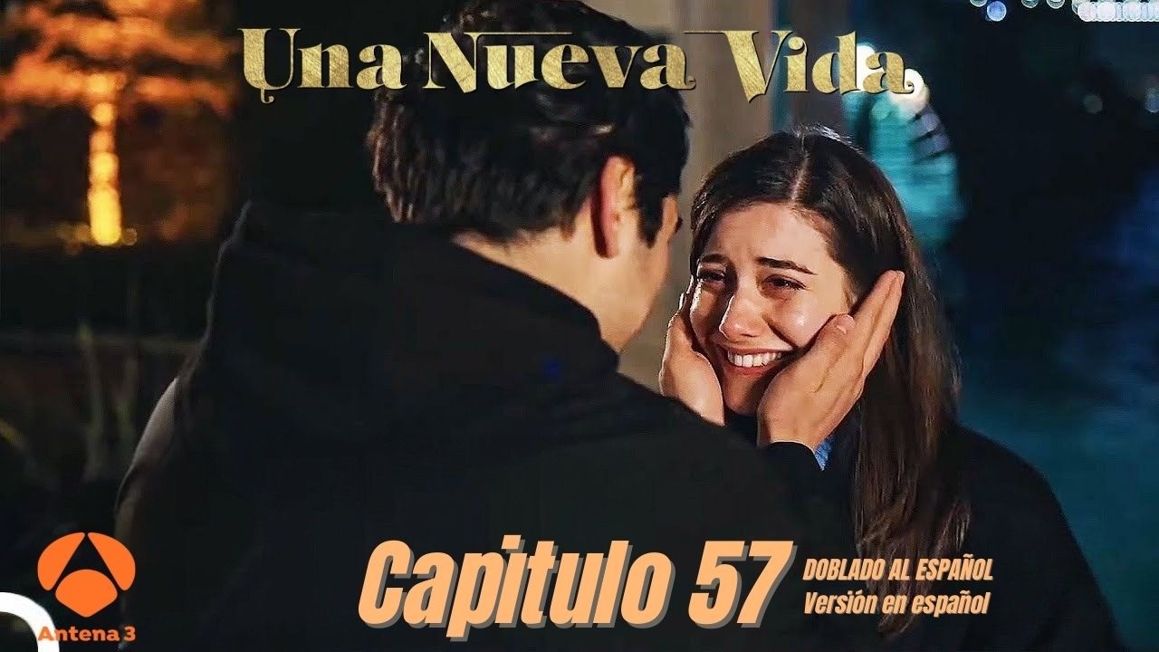 Una Nueva Vida 57 / Una Nueva Vida 57 In Espanol / Ferit and Seyran / Dubbed into Spanish