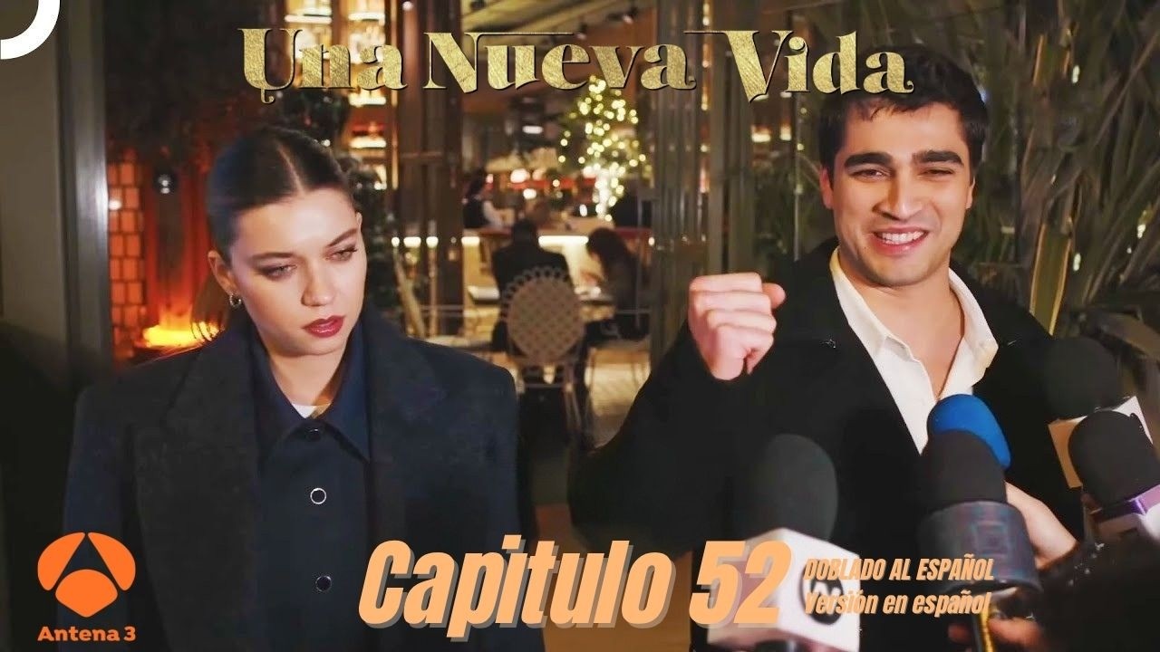 Una Nueva Vida 52 / A New Life 52 In Spanish / Ferit and Seyran / Dubbed into Spanish