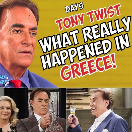 Days of Our Lives: Tony Twist – The Truth About What Happened in Greece! | Soap Dirt