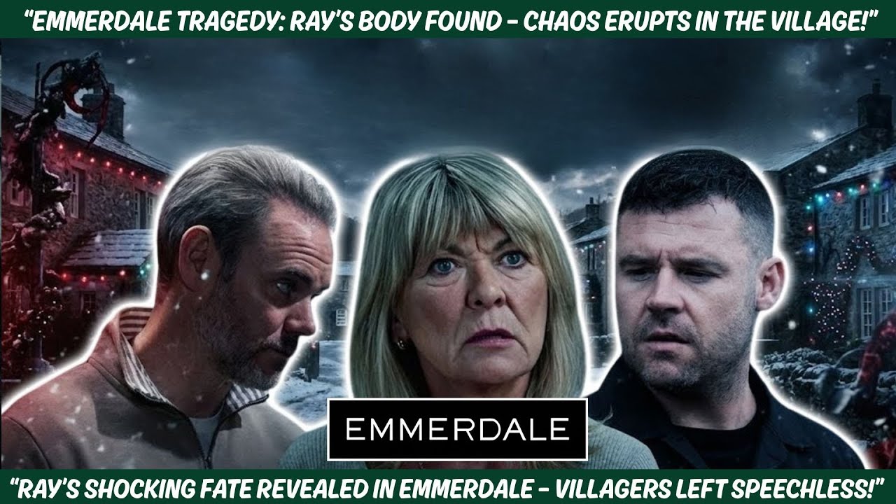 Ray’s Body Found! Emmerdale’s Village in Total Chaos Over Shocking Discovery