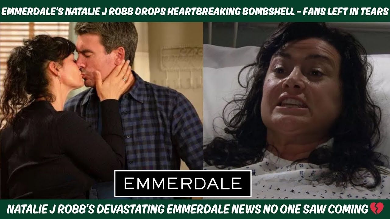 Very Big Sad😭News !! Emmerdale Natalie J Robb !! Very Heartbreaking 😭 News !! It Will Shock You.